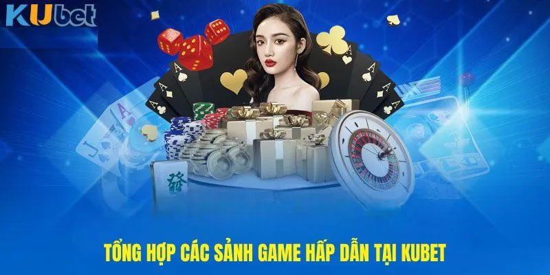 Tổng hợp các sảnh game có tại nhà cái